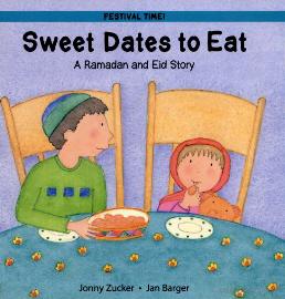 Sweet Dates to Eat: A Ramadan and Eid Story