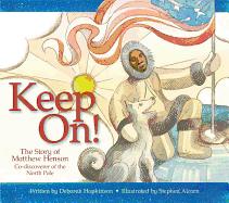 Keep On! The Story of Matthew Henson