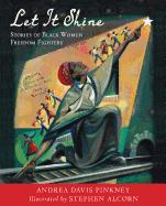 Let it Shine: Stories of Black Women Freedom Fighters