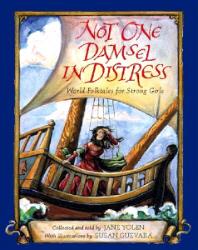 Not One Damsel In Distress: Tales for Strong Girls